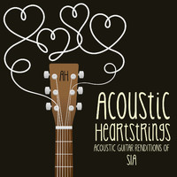Acoustic Heartstrings - Acoustic Guitar Renditions of Sia