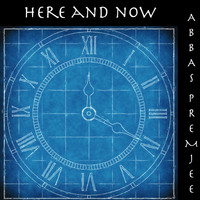 Abbas Premjee - Here and Now