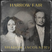 Harrow Fair - Shadow (Acoustic)