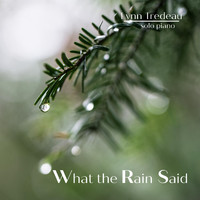 Lynn Tredeau - What the Rain Said