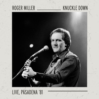 Roger Miller - Knuckle Down (Live, Pasadena '81)
