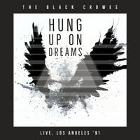 The Black Crowes - Hung Up On Dreams (Live, Los Angeles '91)