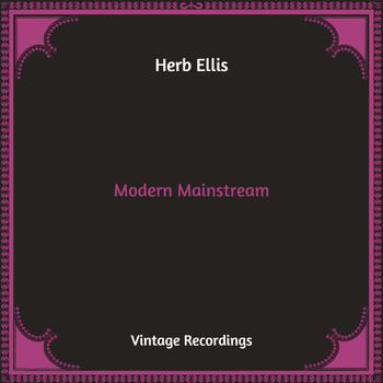 Herb Ellis - Modern Mainstream (Hq Remastered)
