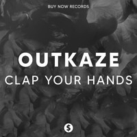 OUTKAZE - Clap Your Hands