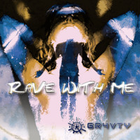 Gr4vty - Rave with Me