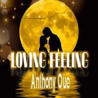 Anthony Que - Loving Feeling