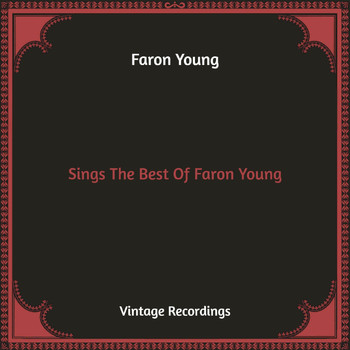 Faron Young - Sings The Best Of Faron Young (Hq Remastered)