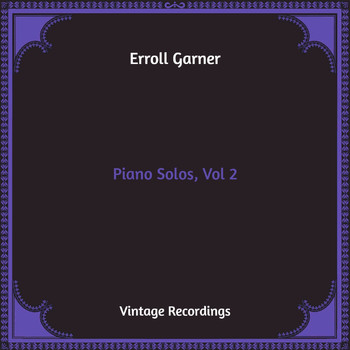Erroll Garner - Piano Solos, Vol. 2 (Hq Remastered)