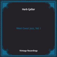Herb Geller - West Coast Jazz, Vol 1 (Hq Remastered)