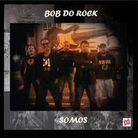 Bob do Rock - Somos