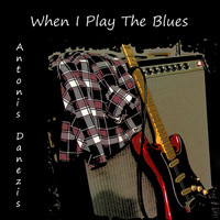 Antonis Danezis - When I Play the Blues