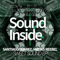 Santiago Suarez, Matias Reebel - SWEET SOUND (Explicit)