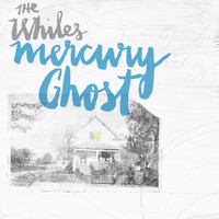 The Whiles - Mercury Ghost