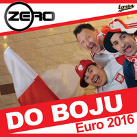 Zero - Do Boju (Euro 2016)