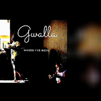 Gwalla - Where I've Been