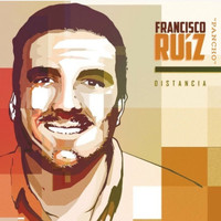 Francisco "Pancho" Ruiz - Distancia