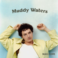 Max Pope - Muddy Waters