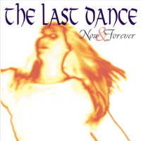 The Last Dance - Now and Forever