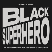 Robert Glasper - Black Superhero (Explicit)