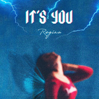 Regina - It's You