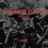 Swamp Cake - Dosage