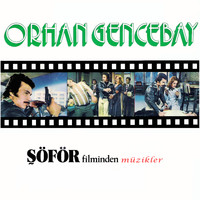 Orhan Gencebay - Orhan Gencebay Şöför Filminden Müzikler