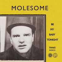 Molesome - Be My Baby Tonight