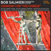 Bob Salmieri Bastarduna Quintet - Cerimony for "The Chinese" (feat. Alfredo Posillipo & Danilo Gambardella)