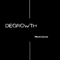 Mario Larrea - Degrowth