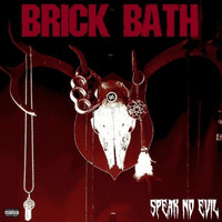 Brick Bath - Speak No Evil (Explicit)