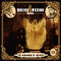 Holmes & Watson - Holmes & Watson Mysterys Folge 18 - Der wahnsinnige Mr. Aberdeen