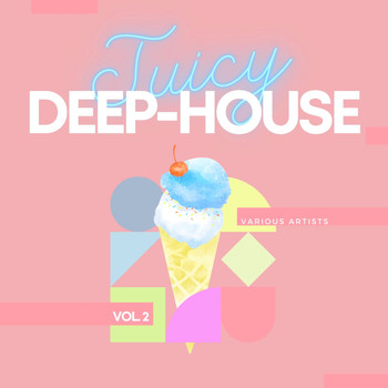 Various Artists - Juicy Deep-House, Vol. 2