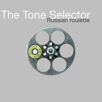 The Tone Selector - Russian Roulette