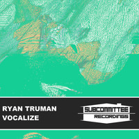 Ryan Truman - Vocalize