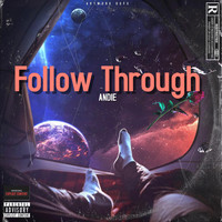 andie - Follow Through (Explicit)