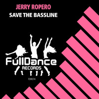 Jerry Ropero - Save The Bassline
