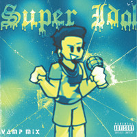 Vamp - Super Idol Lo-FI (Explicit)