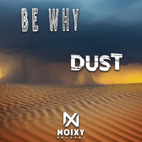 Be Why - Dust