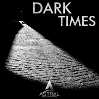 Astral - Dark Times