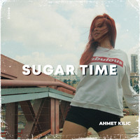 Ahmet Kilic - Sugar Time
