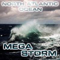 Megastorms, Storm Sounds FX, Ocean Sounds FX - North Atlantic Ocean Megastorm (feat. Atmospheres White Noise Sounds, Nature Sounds FX, Nature Sounds 3D, White Noise Sound FX, Ocean Atmosphere Sounds & Ocean Storm Sounds)