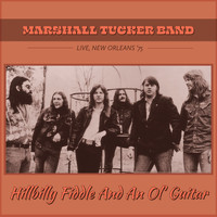 The Marshall Tucker Band - Hillbilly Fiddle And An Ol' Guitar (Live, New Orleans '75)