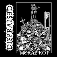 Dispraised - Moral Rot