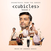 Anurag Saikia - Cubicles: Season 2 (Soundtrack from the Series)