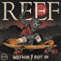 Reef - Wolfman / Right On (Single Edit)