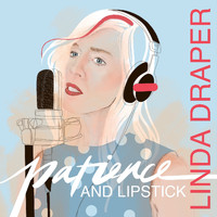 Linda Draper - Patience and Lipstick