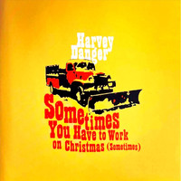 Harvey Danger - Sometimes You Have to Work on Christmas (Sometimes) EP