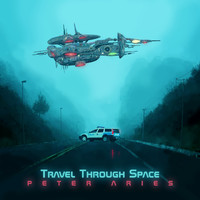 Peter Aries - Travel Through Space 2021