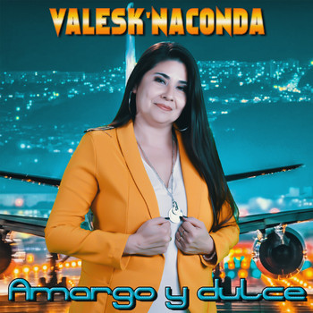 Valesk' Naconda - Amargo y Dulce