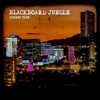 Blackboard Jungle - Street Time